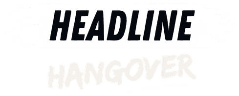 Headline Hangover
